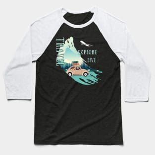 Explore, Live,Travel Baseball T-Shirt